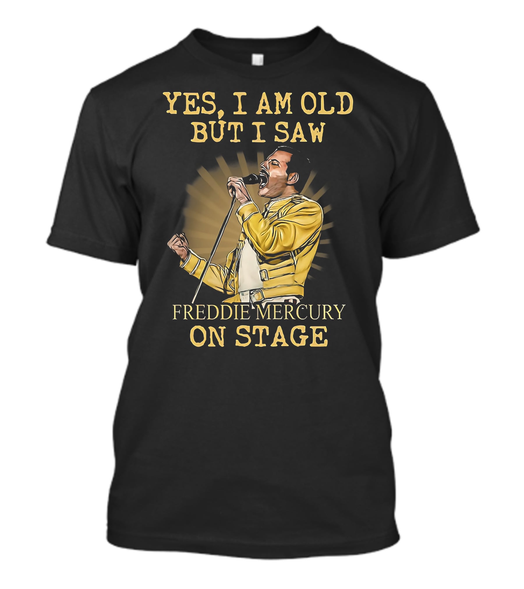 Yes I Am Old But I Saw Freddie Mercury On Stage T-Shirt