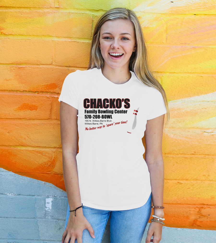 Chacko's Family Bowling Center 570-208-BOWL Wilkes-Barre PA No Better Way To Spare Your Time T-Shirt