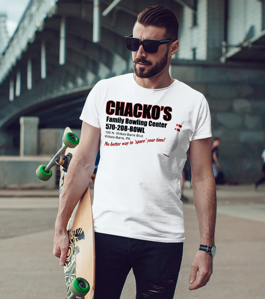 Chacko's Family Bowling Center 570-208-BOWL Wilkes-Barre PA No Better Way To Spare Your Time T-Shirt