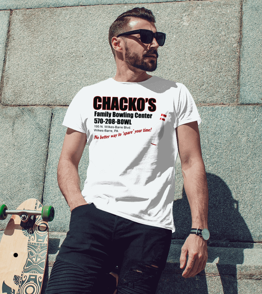 Chacko's Family Bowling Center 570-208-BOWL Wilkes-Barre PA No Better Way To Spare Your Time T-Shirt