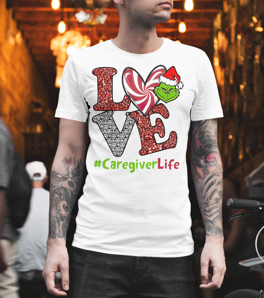 LOVE Grinch Heart #CaregiverLife T-Shirt