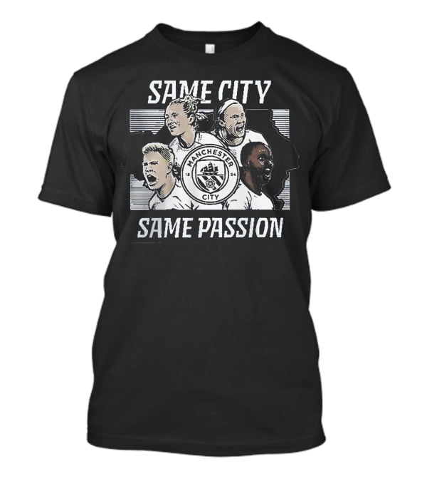 Manchester City Same City Same Passion Manchester City Football Club Fan Gear T-Shirt