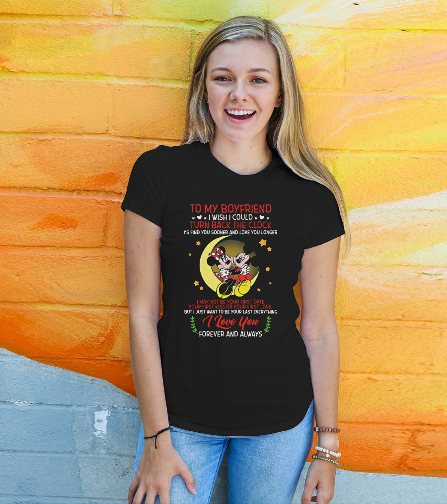 To My Boyfriend I Love You Forever And Always Mickey Mouse And Minnie Mouse I Wish I Could Turn Back The Clock T-Shirt