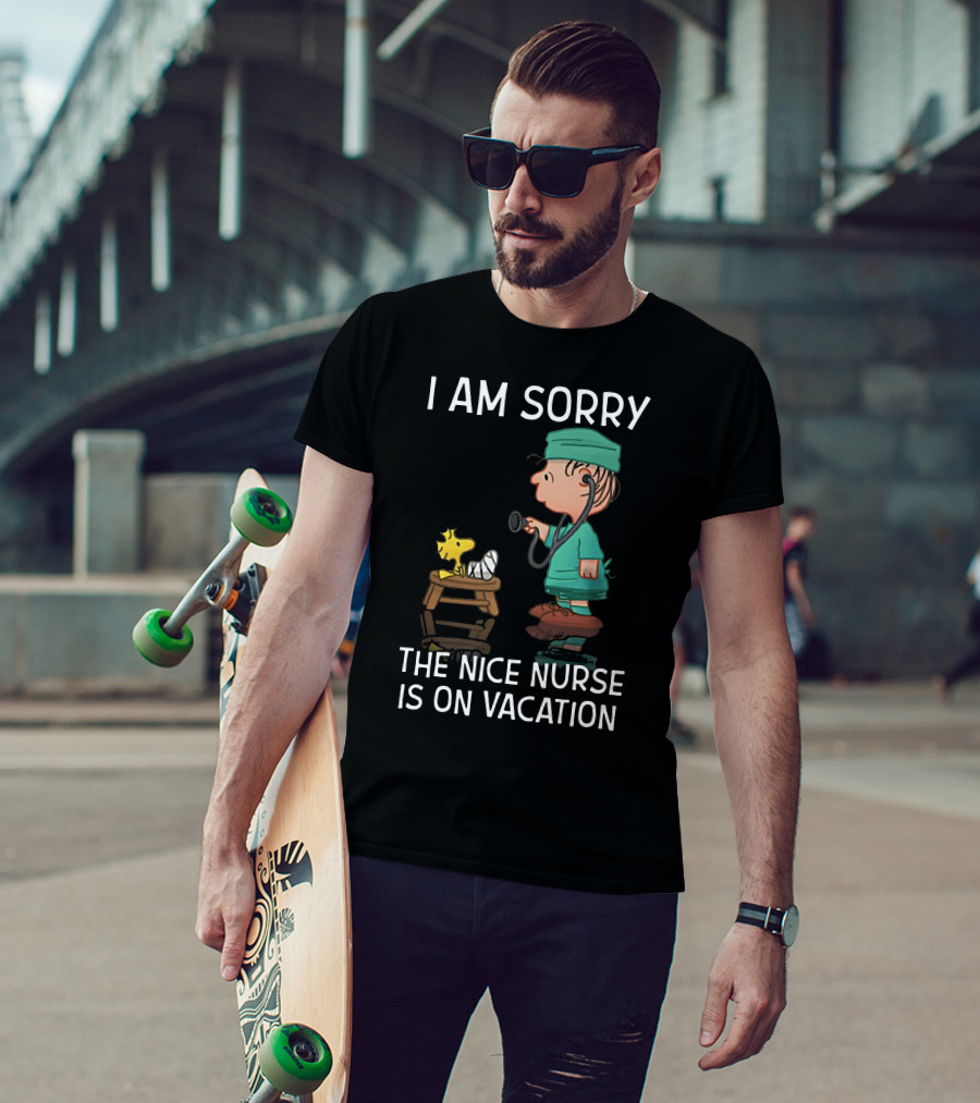 Snoopy I Am Sorry The Nice Nurse Is On Vacation Woodstock And Doctor T-Shirt
