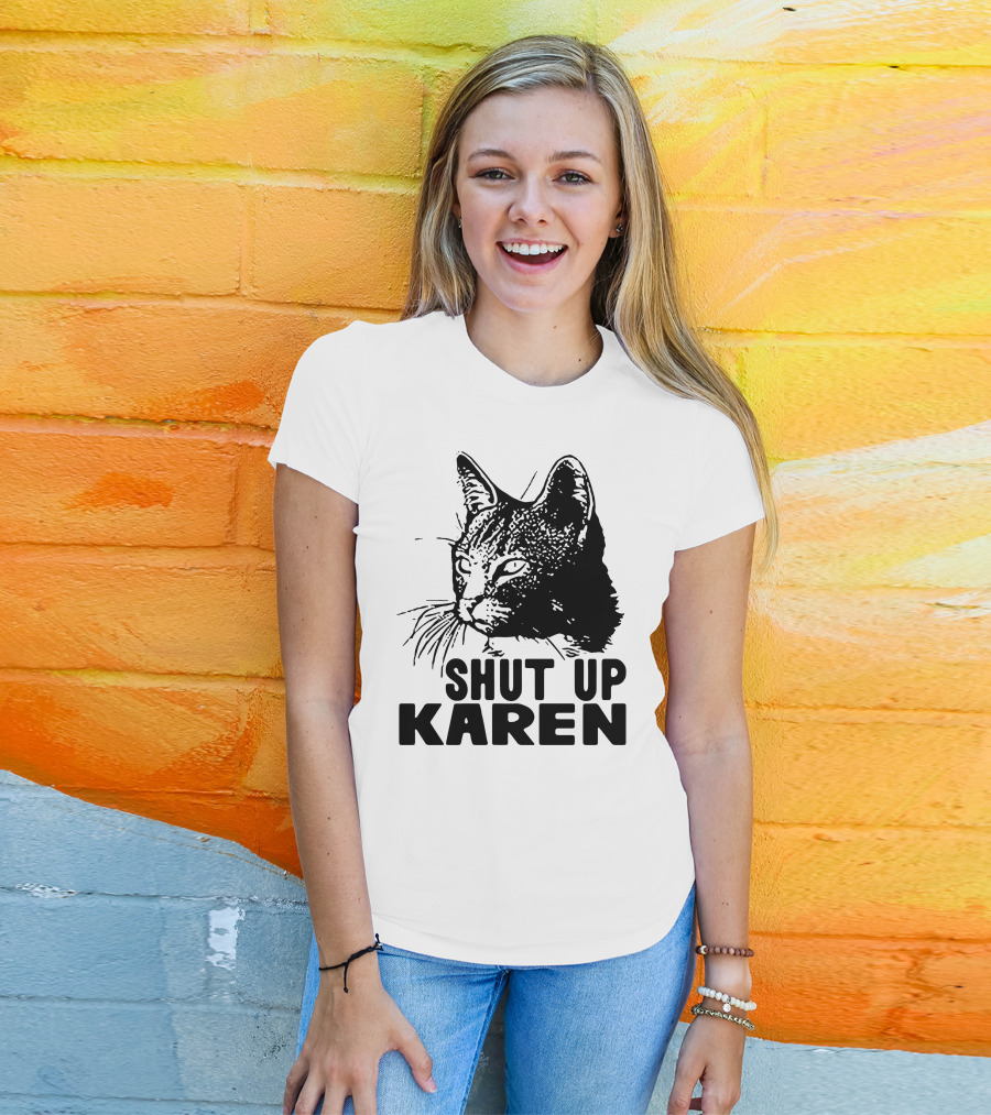 Scary Cat Shut Up Karen T-Shirt
