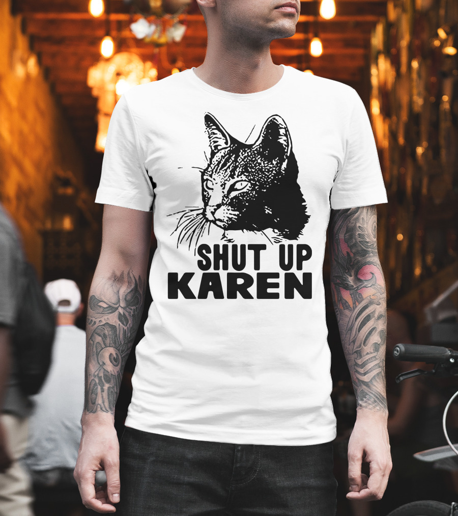Scary Cat Shut Up Karen T-Shirt