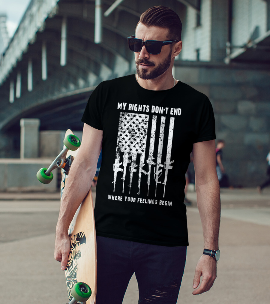 My Rights Don't End Where Your Feelings Begin 2nd Amendment USA Patriotic America T-Shirt