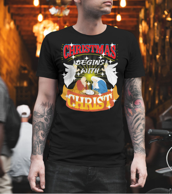 Christmas Begins With Christ Angels Nativity Scene T-Shirt Christmas Begins With Christ Angels Nativity Scene T-Shirt