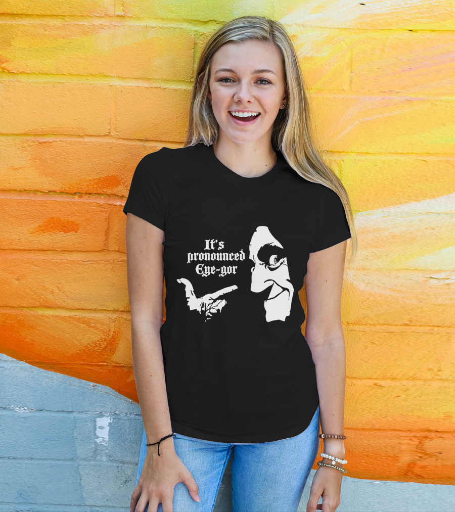 Young Frankenstein It's Pronounced Eye-Gor Black And White Face And Hand T-Shirt