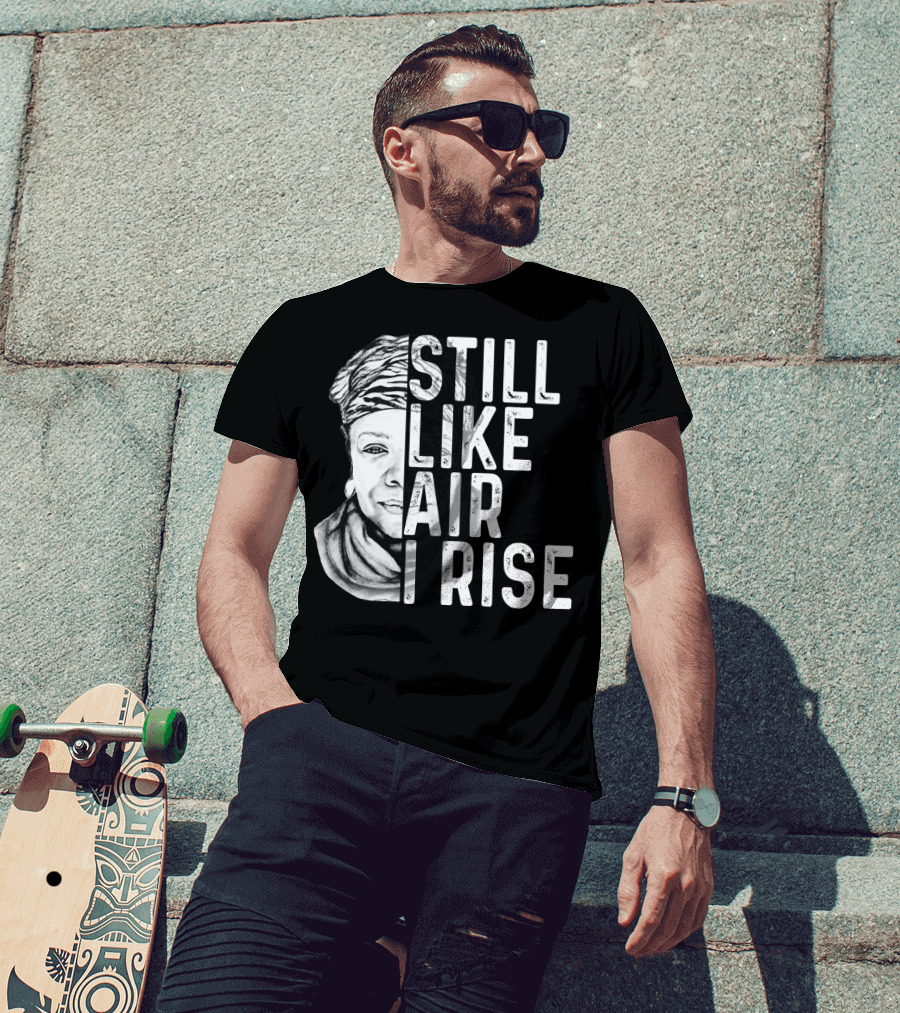 Still Like Air I Rise Portrait T-Shirt