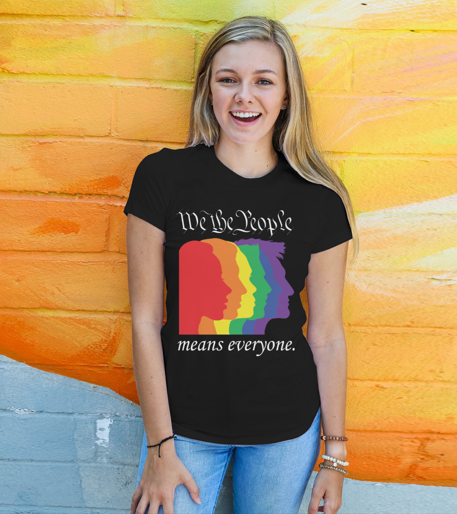 We The People Means Everyone Rainbow T-Shirt