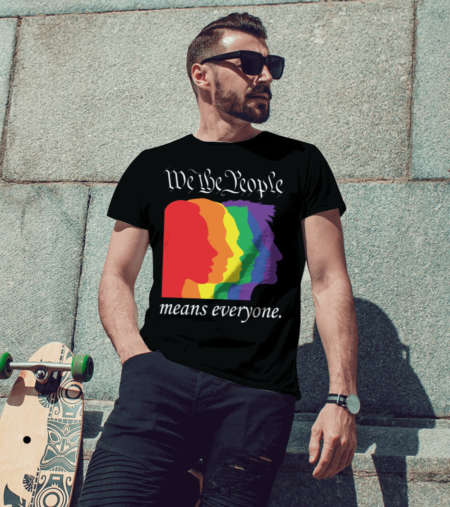 We The People Means Everyone Rainbow T-Shirt