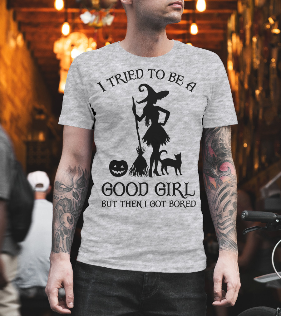 I Tried To Be A Good Girl But Then I Got Bored Witch Cat Pumpkin Broom T-Shirt