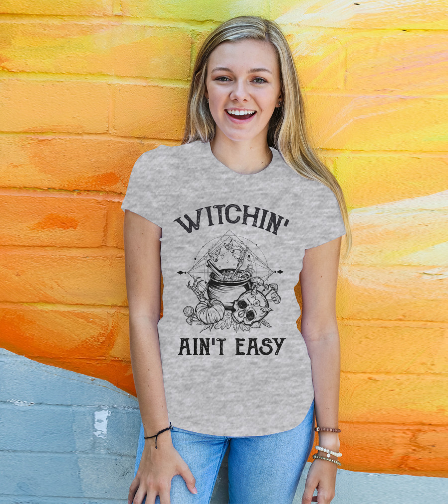 Witchin' Ain't Easy Cauldron Skull Pumpkin Mystical T-Shirt