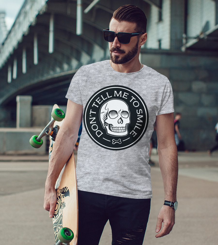 DON'T TELL ME TO SMILE Skull Bone Circle T-Shirt