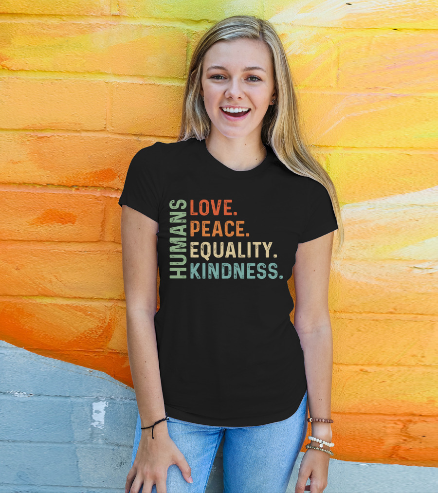 Humans Love Peace Equality Kindness Bold Multicolor T-Shirt