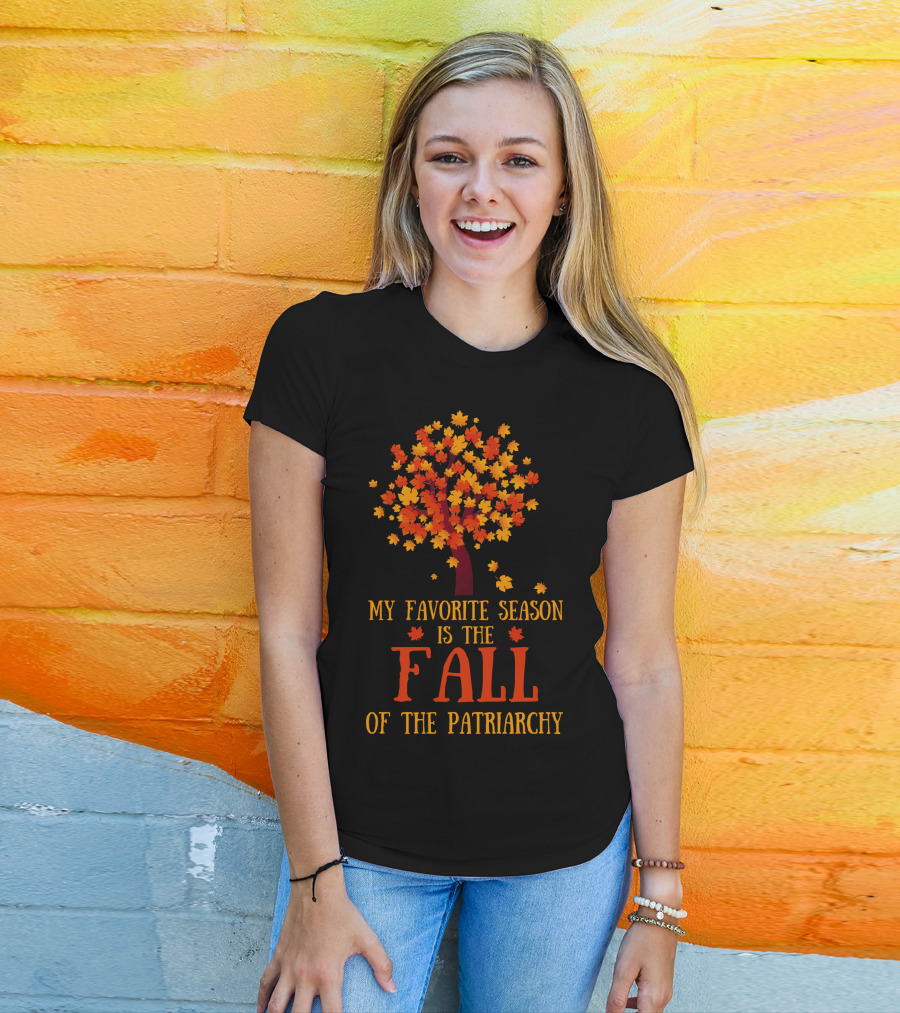 My Favorite Season Is The Fall Of The Patriarchy Autumn Leaves Tree T-Shirt