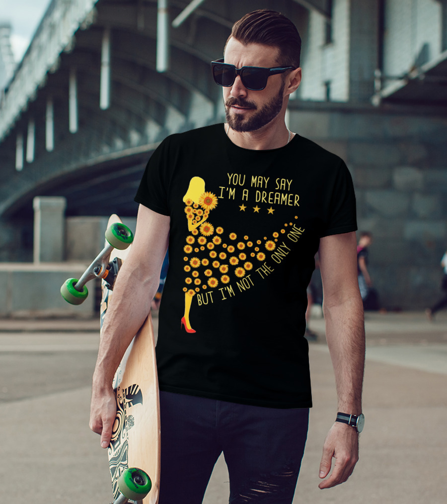 You May Say I'm A Dreamer But I'm Not The Only One Sunflower Dress T-Shirt