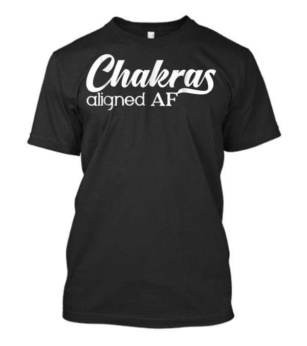 Chakras Aligned AF Yoga Humor T-Shirt