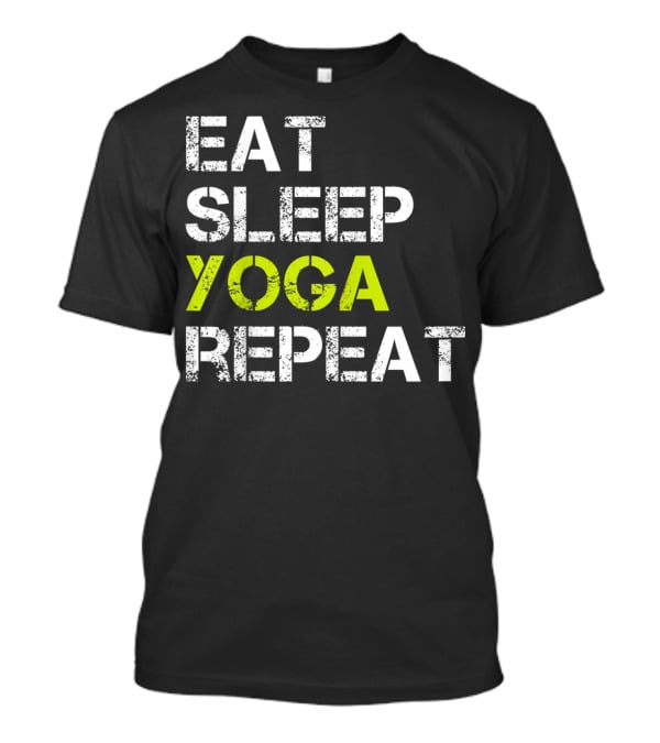 Eat Sleep Yoga Repeat Funny Yoga T-Shirt