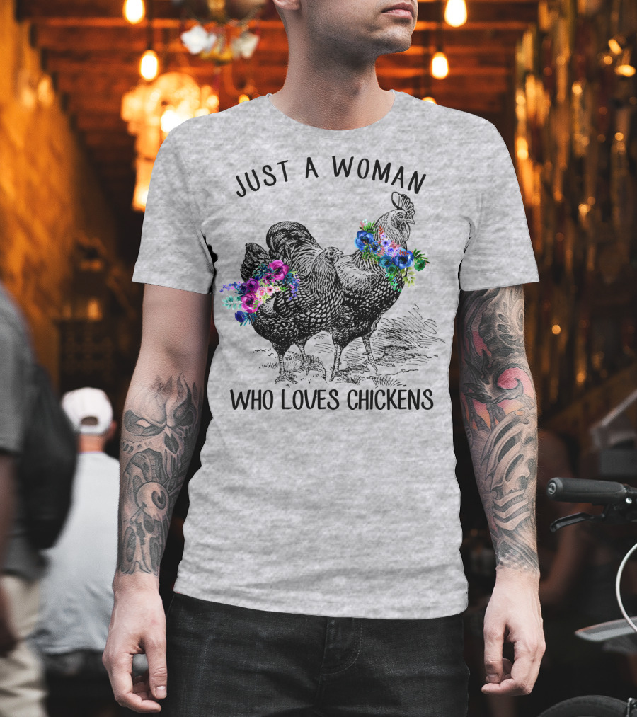 Just A Woman Who Loves Chickens With Floral Accents T-Shirt