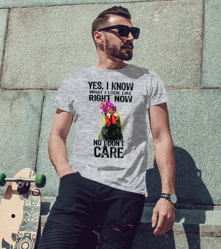 Yes I Know What I Look Like Right Now No I Don't Care Rooster With Bow Glasses T-Shirt