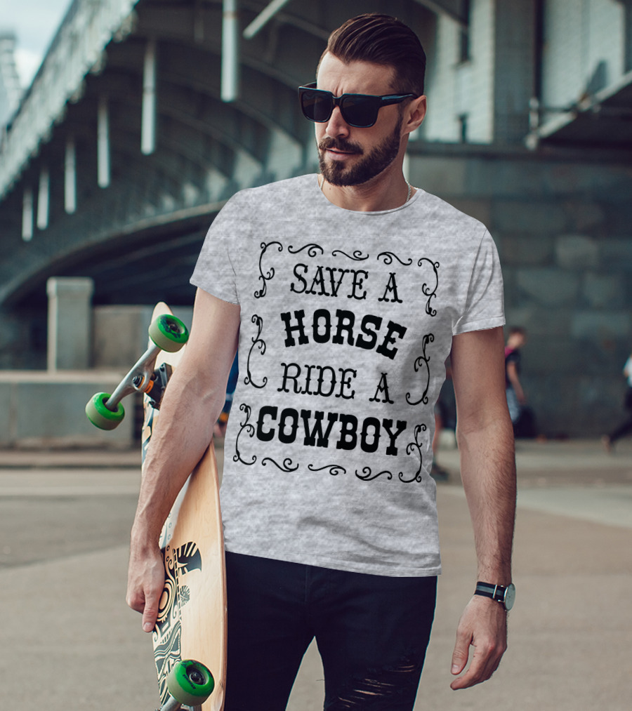 SAVE A HORSE RIDE A COWBOY Western Style Vintage Rodeo Decor T-Shirt