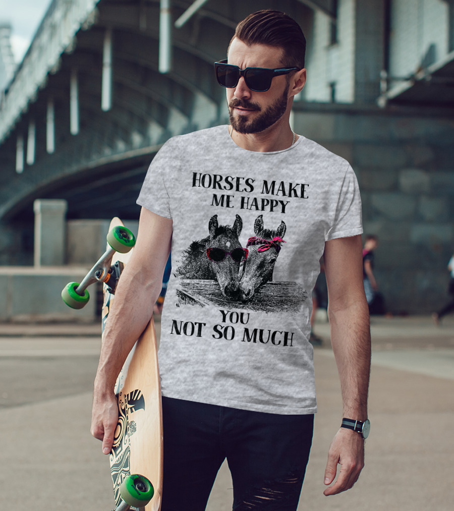 Horses Make Me Happy You Not So Much Sunglasses And Bandana T-Shirt