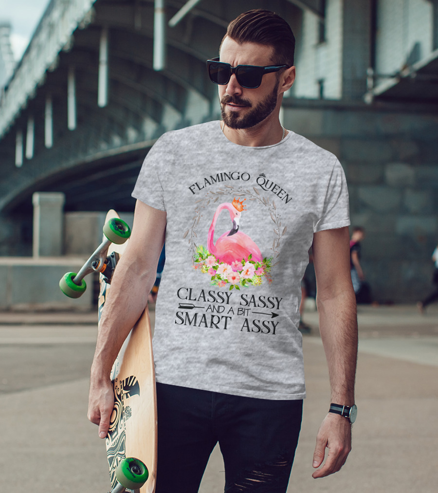 Flamingo Queen Classy Sassy And A Bit Smart Assy T-Shirt