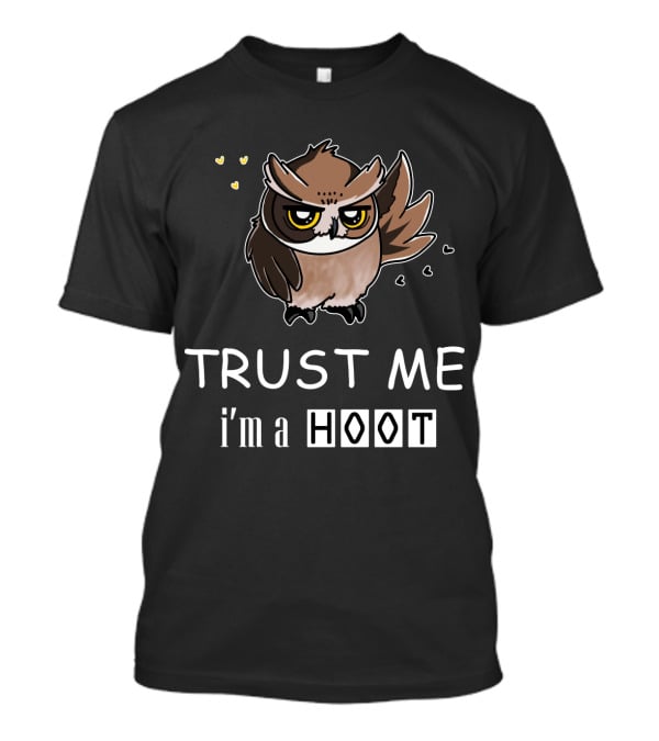 Trust Me I'm A Hoot Owl With Hearts T-Shirt