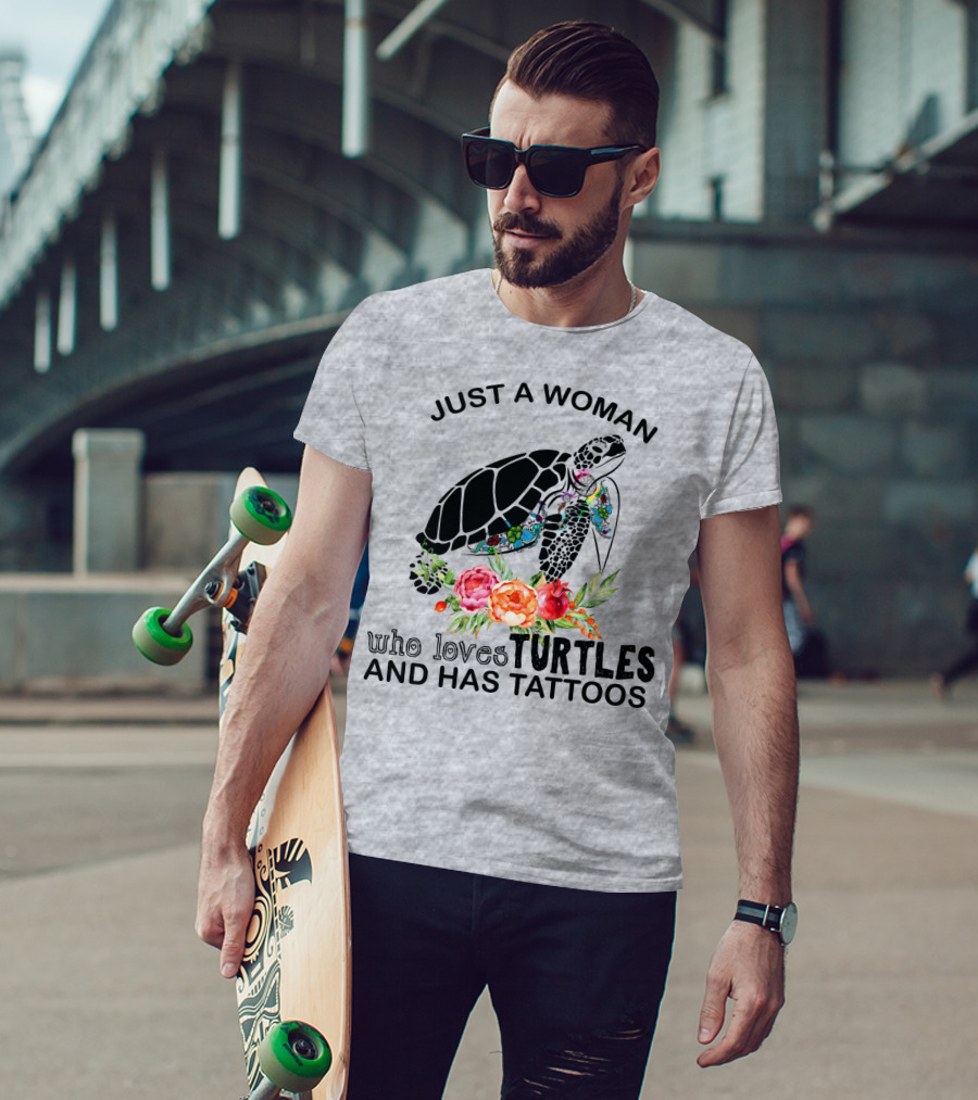 Just A Woman Who Loves Turtles And Has Tattoos T-Shirt