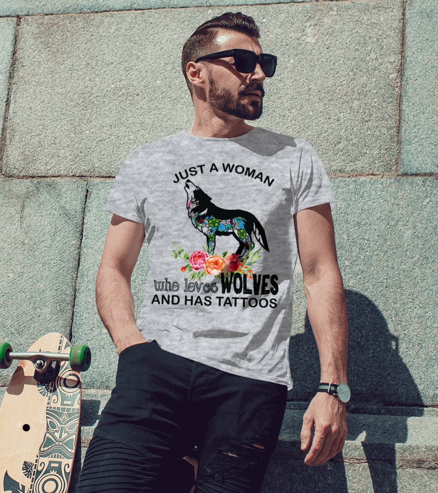 Just A Woman Who Loves Wolves And Has Tattoos T-Shirt