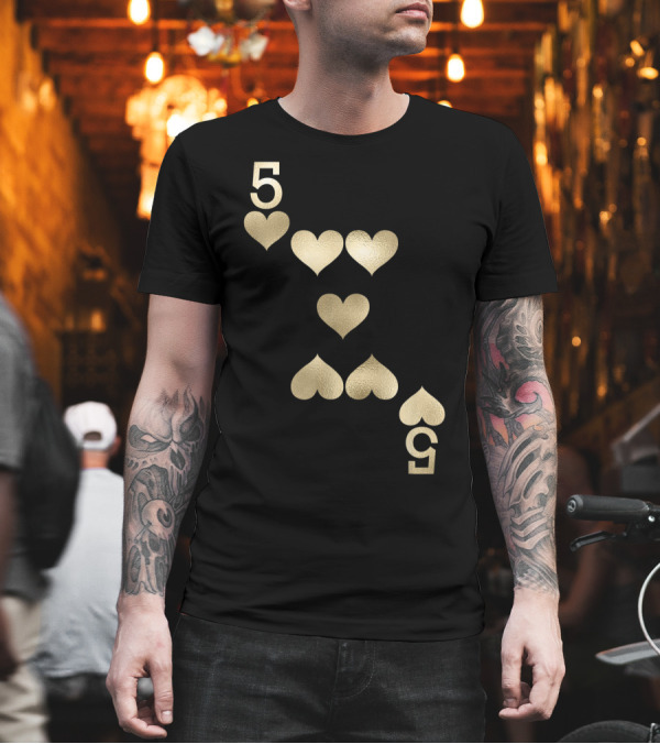 5 Gold Hearts Playing Card T-Shirt 5 Gold Hearts Playing Card T-Shirt