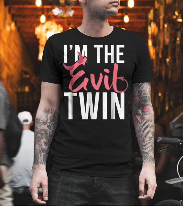 I'm The Evil Twin Funny Halloween Horror Devil Tail Coils T-Shirt I'm The Evil Twin Funny Halloween Horror Devil Tail Coils T-Shirt