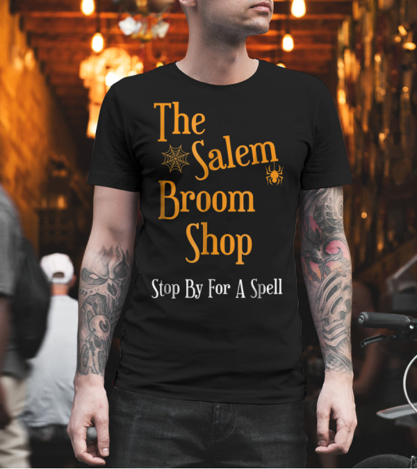 The Salem Broom Shop Stop By for a Spell Spider Web T-Shirt The Salem Broom Shop Stop By for a Spell Spider Web T-Shirt