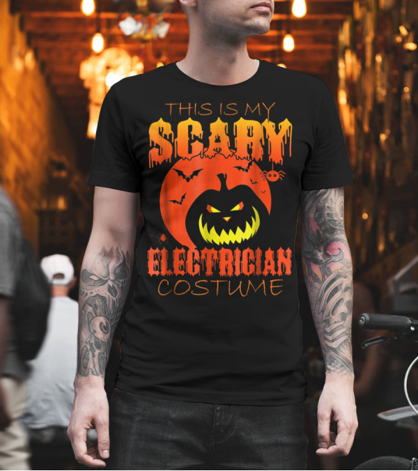 THIS IS MY SCARY ELECTRICIAN COSTUME T-Shirt THIS IS MY SCARY ELECTRICIAN COSTUME T-Shirt