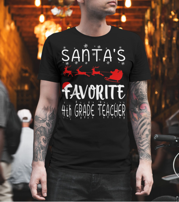 Santa's Favorite 4th Grade Teacher Snowflakes and Sleigh T-Shirt Santa's Favorite 4th Grade Teacher Snowflakes and Sleigh T-Shirt