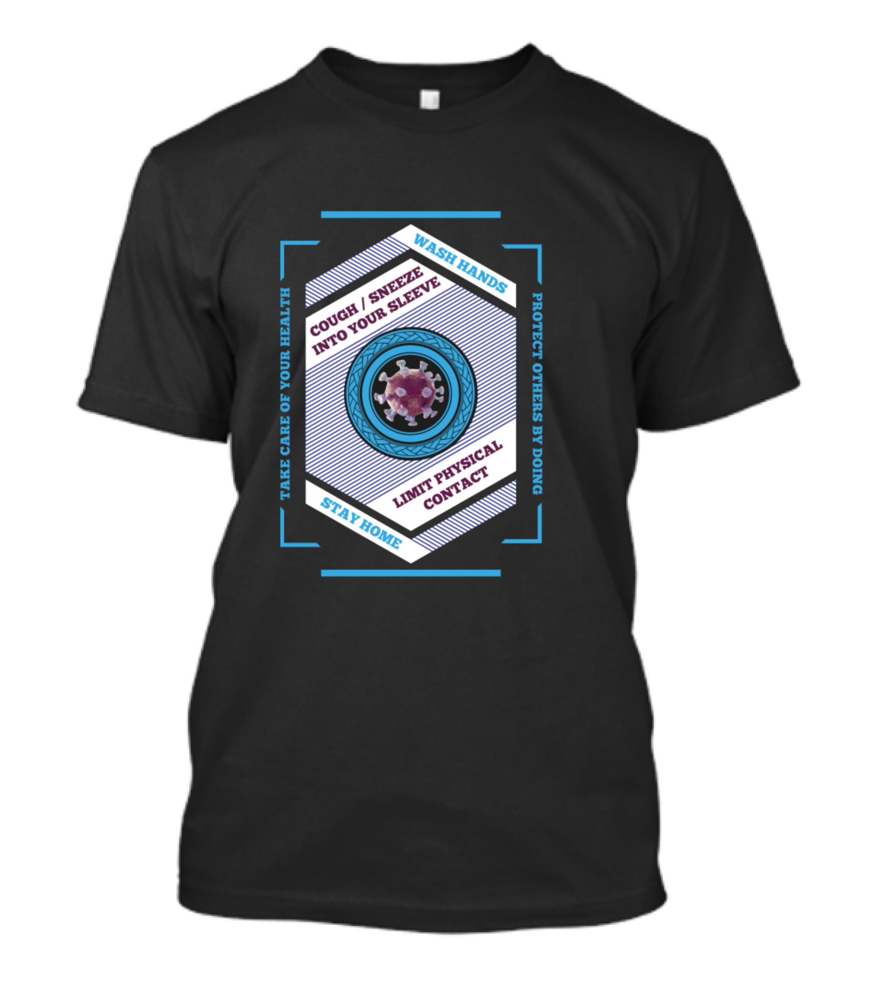 Wash Hands Stay Home Cough Sneeze Into Your Sleeve Limit Physical Contact Protect Others By Doing Take Care Of Your Health T-Shirt