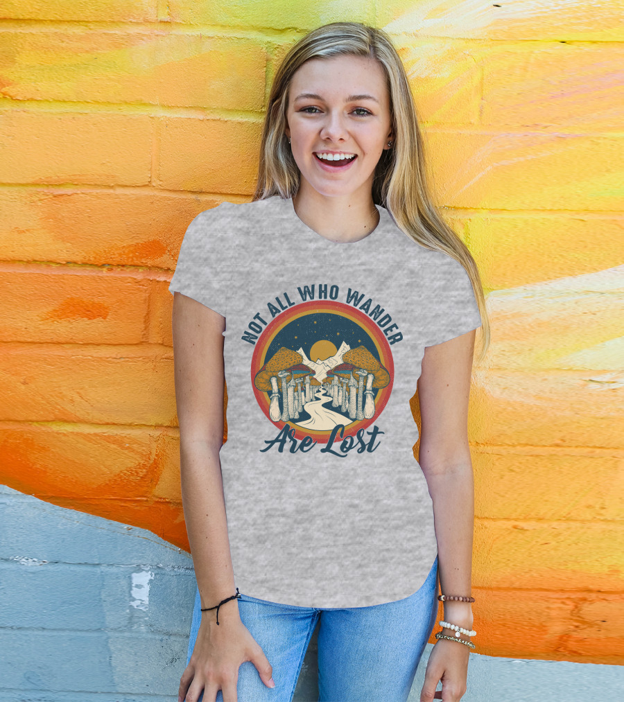 Not All Who Wander Are Lost Mountain Mushroom Path T-Shirt