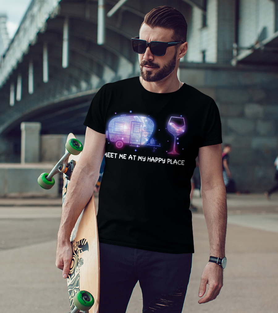 Meet Me At My Happy Place Camping Caravan Galaxy Wine Glass T-Shirt