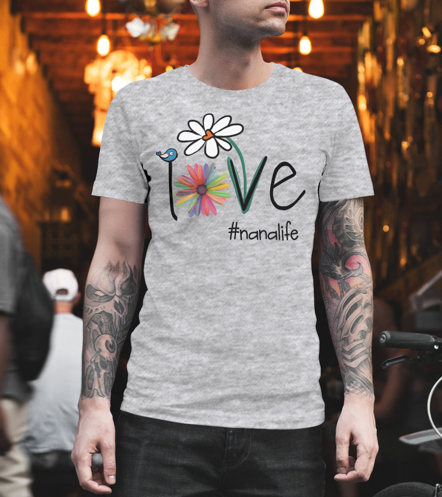 Love Nana Life #nanalife T-Shirt