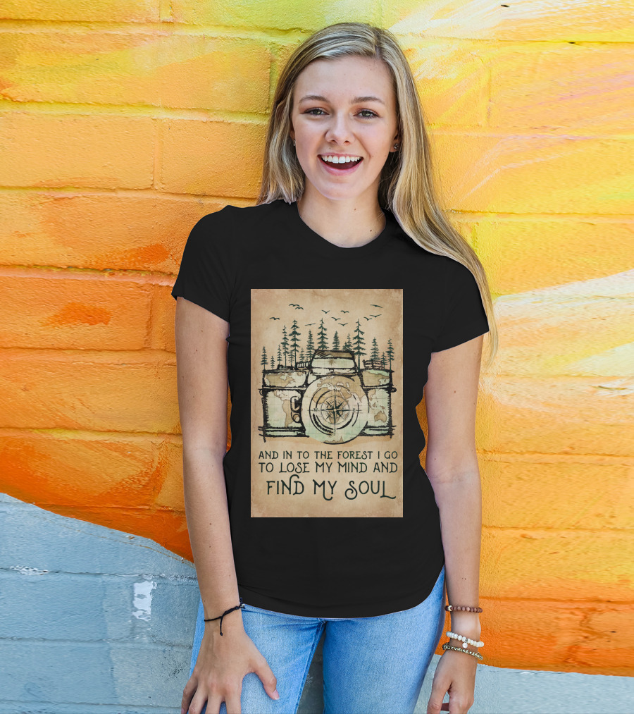 And In To The Forest I Go To Lose My Mind And Find My Soul Camera Compass Forest T-Shirt