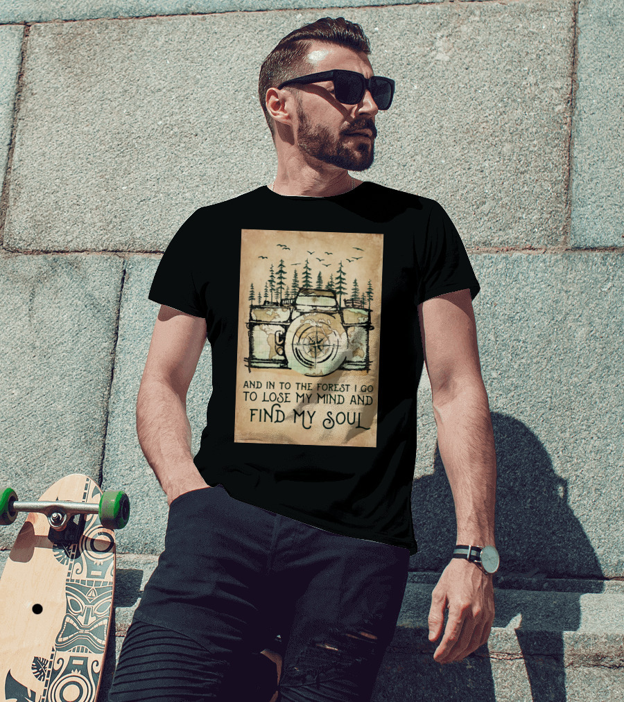 And In To The Forest I Go To Lose My Mind And Find My Soul Camera Compass Forest T-Shirt
