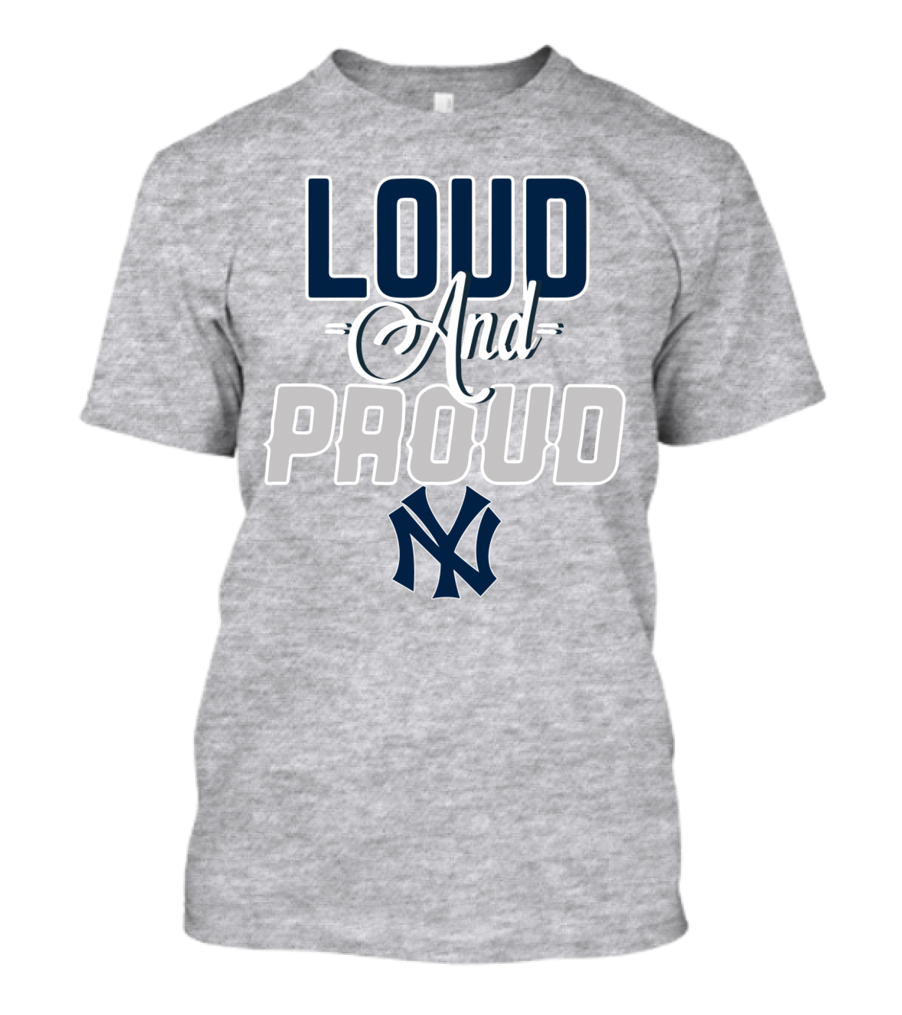 Louд And Proud New York Yankees T-Shirt