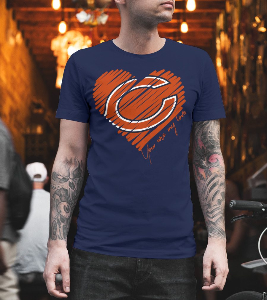 Chicago Bears You Are My Love T-Shirt