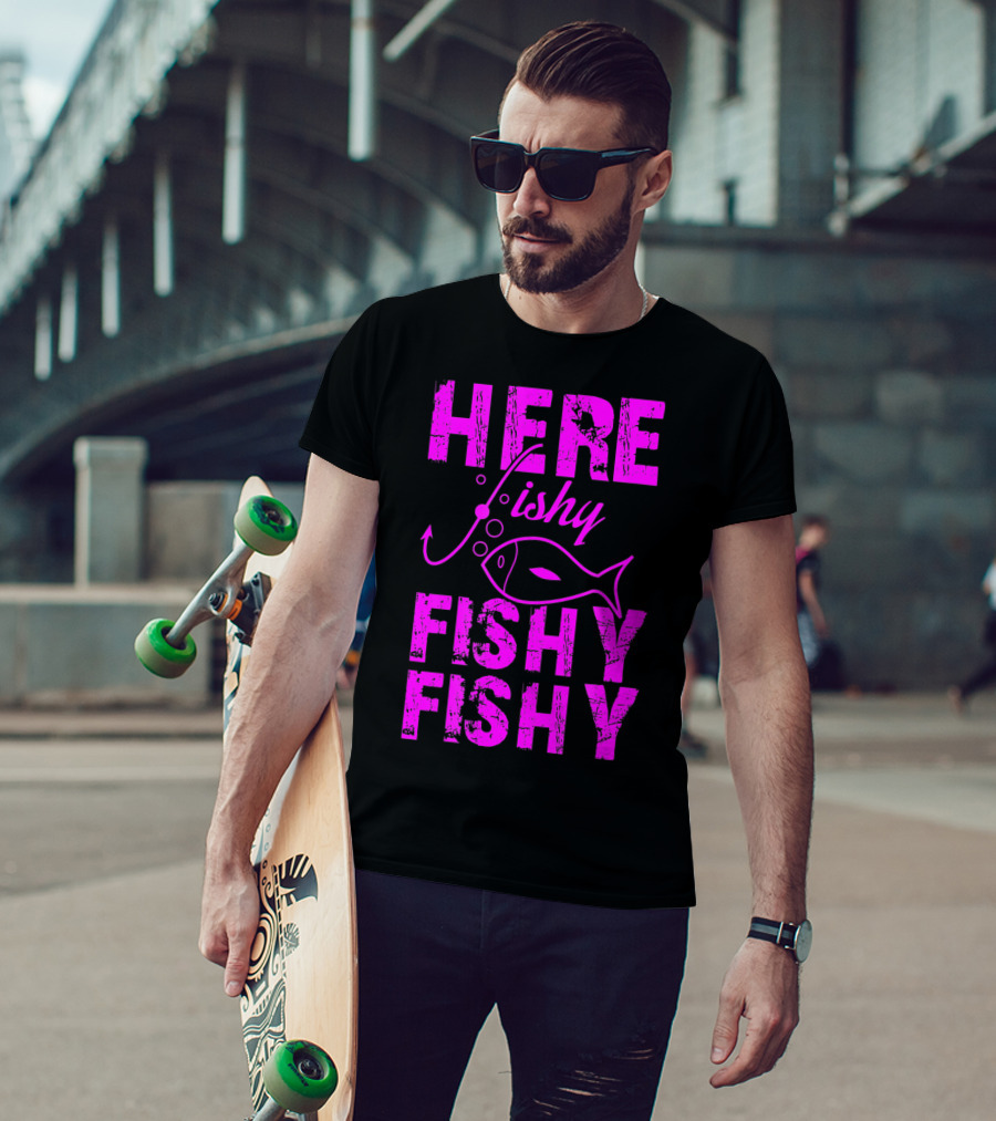 Here Fishy Fishy Fishy Funny Fishing T-Shirt