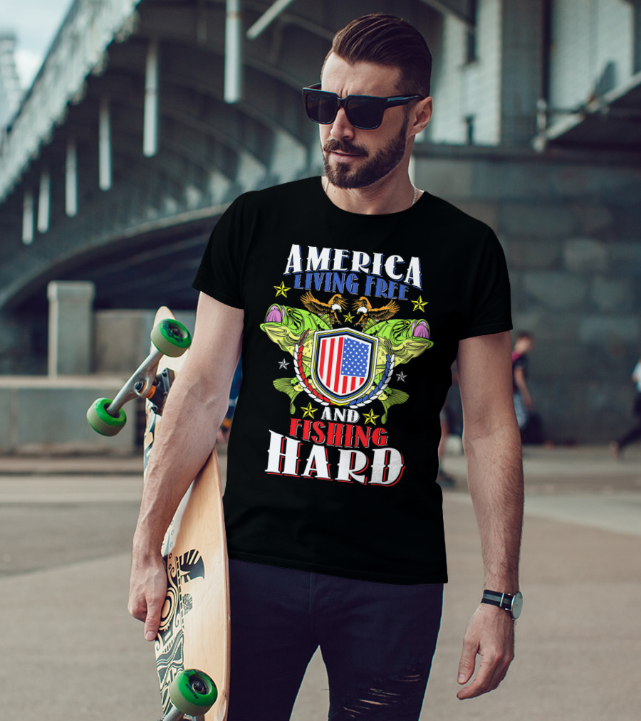 America Living Free And Fishing Hard T-Shirt