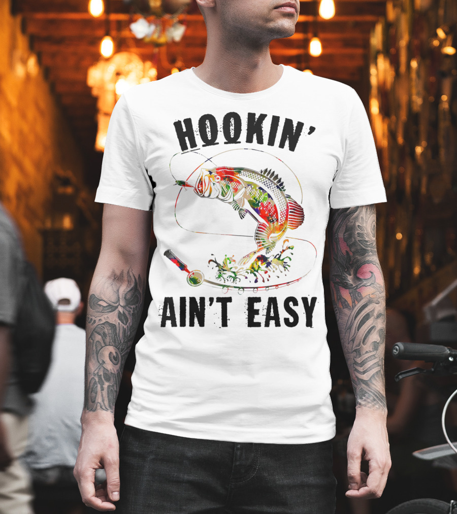 Hookin Aint Easy Funny Fishing Lover Bass Reel T-Shirt