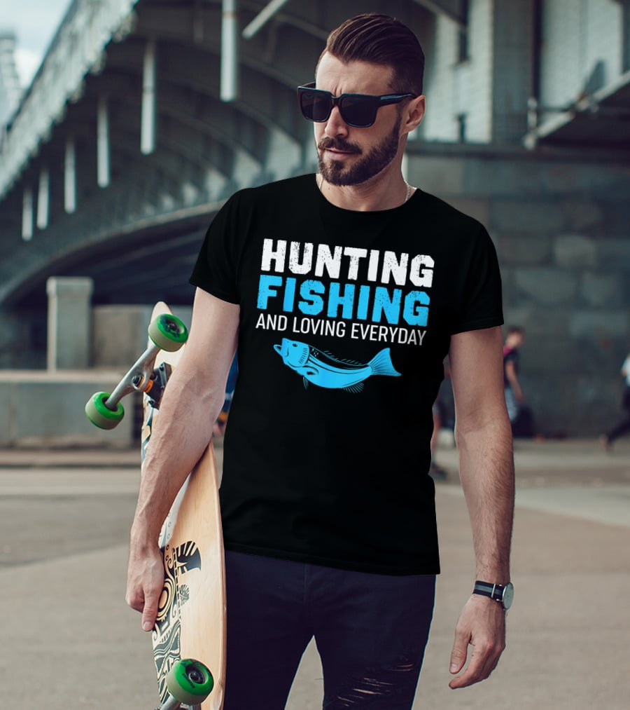 Hunting Fishing And Loving Everyday Bass Fish T-Shirt