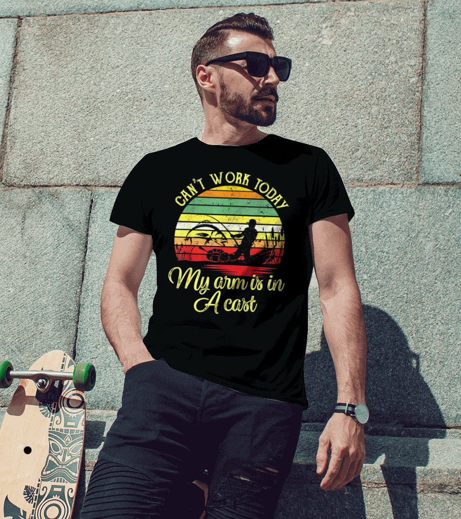 Can't Work Today My Arm Is In A Cast Funny Fishing Retro T-Shirt